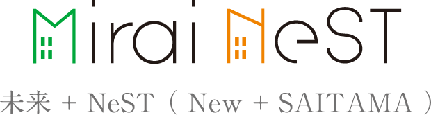 Mirai Nest 未来＋NeST(New + SAITAMA)